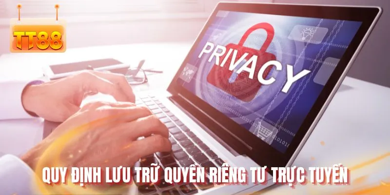 Quy định lưu trữ quyền riêng tư trực tuyến