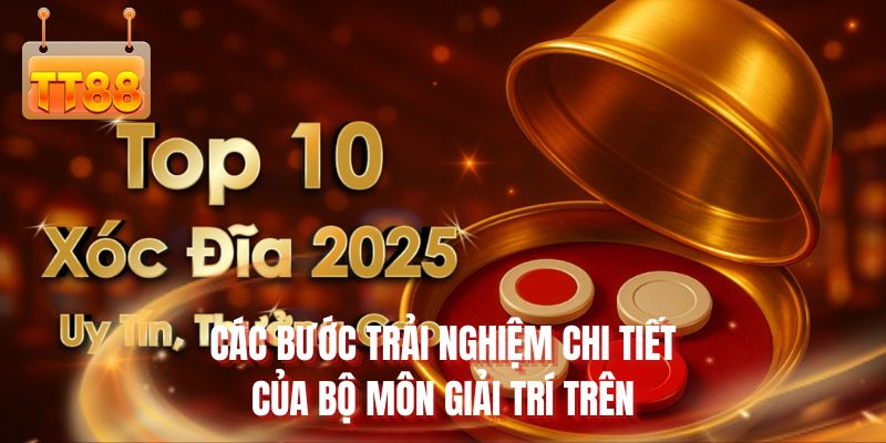 Các bước trải nghiệm chi tiết của bộ môn giải trí trên