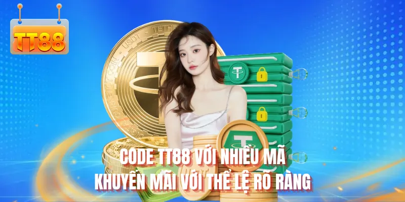 Code TT88 với nhiều mã khuyến mãi với thể lệ rõ ràng
