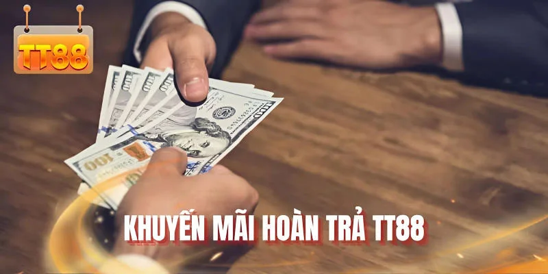 Khuyến mãi hoàn trả TT88
