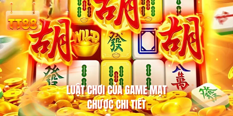 Luật chơi của game mạt chược chi tiết