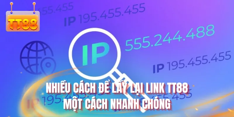 Nhiều cách để lấy lại link TT88 một cách nhanh chóng